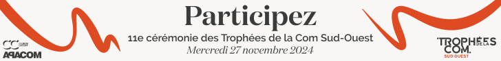 La 11ème cérémonie des Trophées de la Com Sud-Ouest.